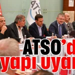ATSO’dan altyapı uyarısı