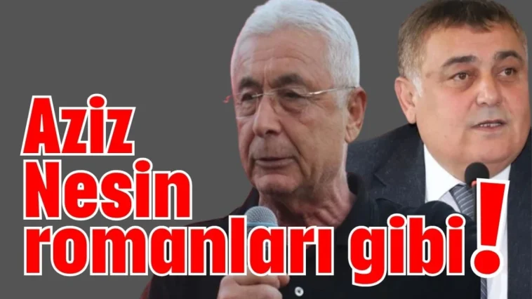 Aziz Nesin romanları gibi!