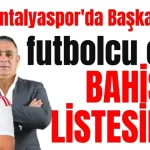 Baba Antalyaspor'da Başkan Vekili futbolcu oğlu bahis listesinde