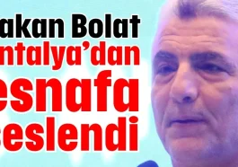 Bakan Bolat Antalya’dan esnafa seslendi