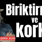 Biriktirme ve korku