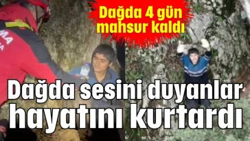 Dağda sesini duyanlar hayatını kurtardı