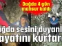 Dağda sesini duyanlar hayatını kurtardı