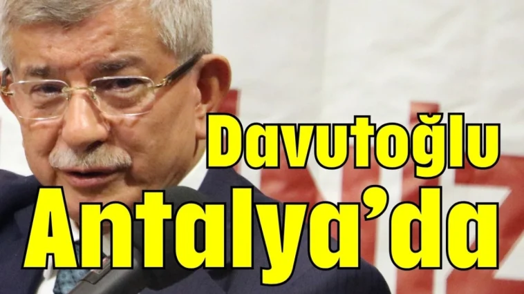 Davutoğlu Antalya’da