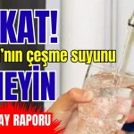 Dikkat! Sağlığınız için Antalya'nın çeşme suyunu içmeyin