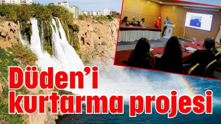 Düden’i kurtarma projesi