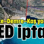 Finike–Demre–Kaş yoluna ÇED iptali