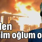 'Giden benim oğlum oldu'