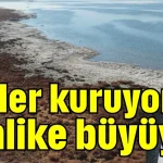 Göller kuruyor, tehlike büyüyor