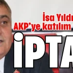 İsa Yıldırım’ın AKP’ye katılım töreni iptal