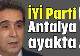İYİ Parti Antalya ayakta!