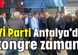 İYİ Parti Antalya’da kongre zamanı