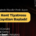 Kepez Kent Tiyatrosu’nda kayıtlar başladı