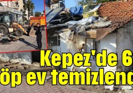 Kepez'de 68 çöp ev temizlendi