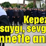 Kepez'de saygı, sevgi ve minnetle anıldı