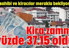 Kira zammı yüzde 37.15 oldu