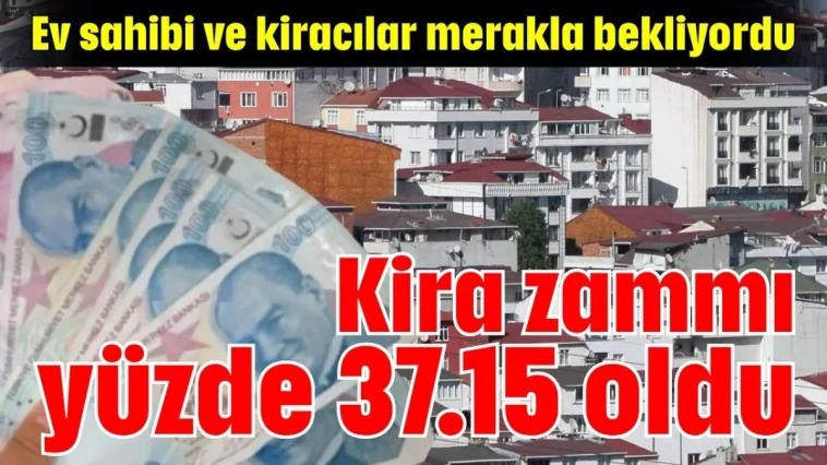 Kira zammı yüzde 37.15 oldu