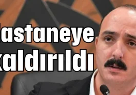 Konyaaltı Belediye Başkanı Cem Kotan hastaneye kaldırıldı