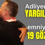 Manavgat Adliyesi'nde yargılama, emniyetinde 19 gözaltı