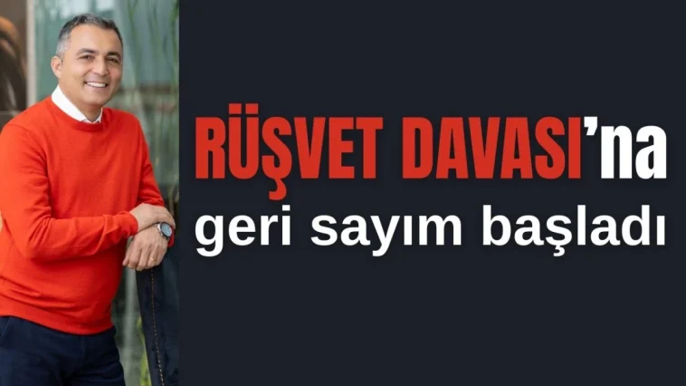 Manavgat Rüşvet Davası'na geri sayım başladı