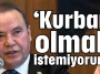 Muhittin Böcek: Kurban olmak istemiyorum