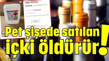 Pet şişede satılan içki öldürür!