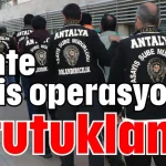Sahte polis operasyonu: 7 tutuklama