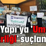 Sur Yapı'ya 'Umut Tacirliği' suçlaması