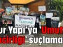 Sur Yapı'ya 'Umut Tacirliği' suçlaması