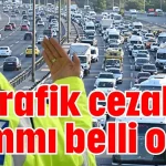 Trafik cezaları zammı belli oldu