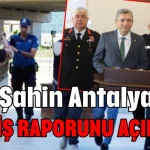 Vali Şahin Antalya’nın asayiş raporunu açıkladı