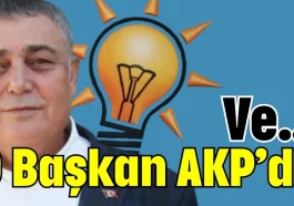 Ve... O Başkan AKP’de