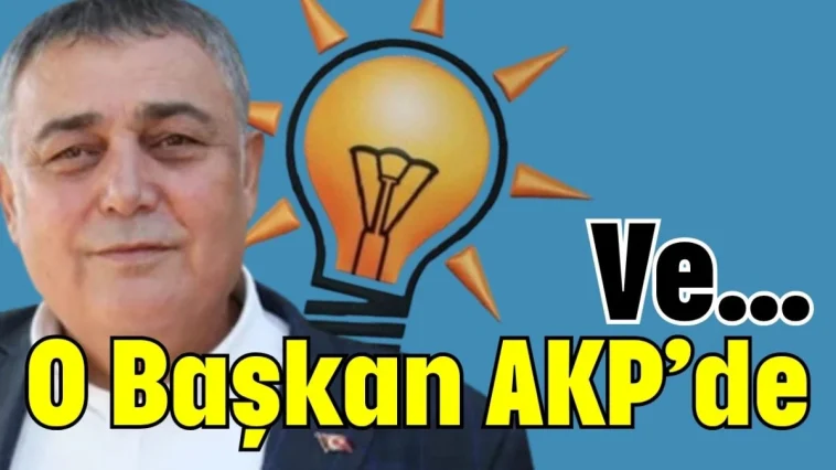 Ve... O Başkan AKP’de