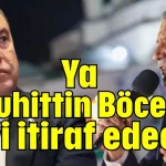 ‘Ya Muhittin Böcek neyi itiraf edecek?’