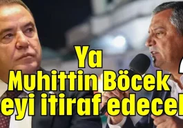 ‘Ya Muhittin Böcek neyi itiraf edecek?’