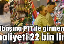 Yılbaşına PTT ile girmenin maliyeti 22 bin lira