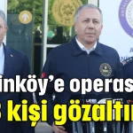 Zeytinköy’e operasyon: 458 kişi gözaltında