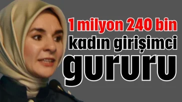 1 milyon 240 bin kadın girişimci gururu