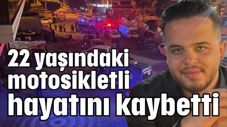 22 yaşındaki motosikletli hayatını kaybetti