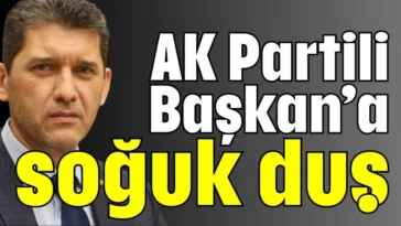 AK Partili Başkan'a soğuk duş