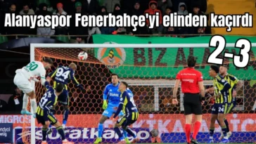 Alanyaspor Fenerbahçe'yi elinden kaçırdı: 2-3