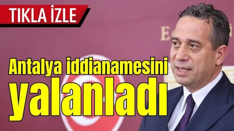 Ali Mahir Başarır, Antalya iddianamesini yalanladı