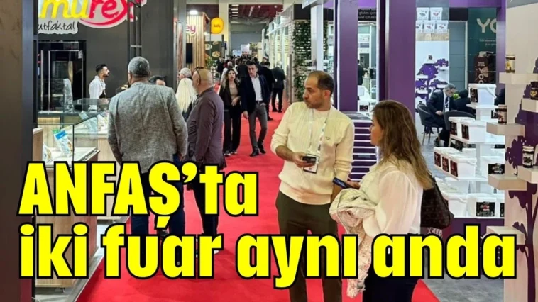 ANFAŞ’ta iki fuar aynı anda