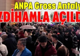 ANPA Gross Antalya izdihamla açıldı