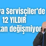 Antalya Servisçiler'de 12 yıldır başkan değişmiyor