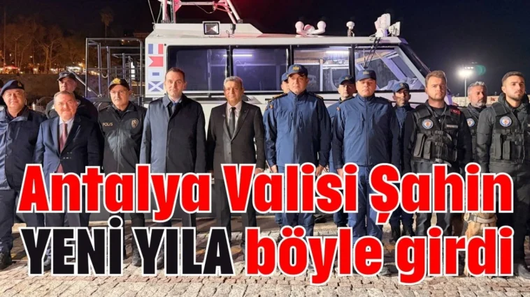 Antalya Valisi Şahin yeni yıla böyle girdi