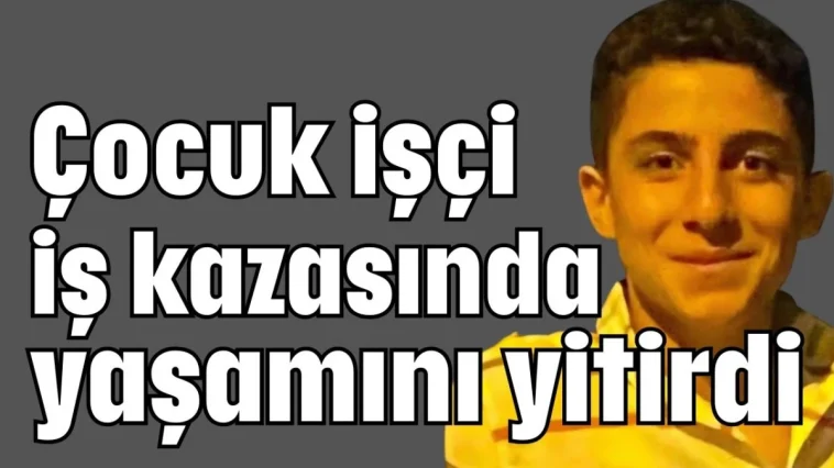 Antalya'da çocuk işçi iş kazasında yaşamını yitirdi