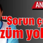 'Antalya'da sorun çok, çözüm yok!'