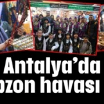 Antalya’da Trabzon havası esti