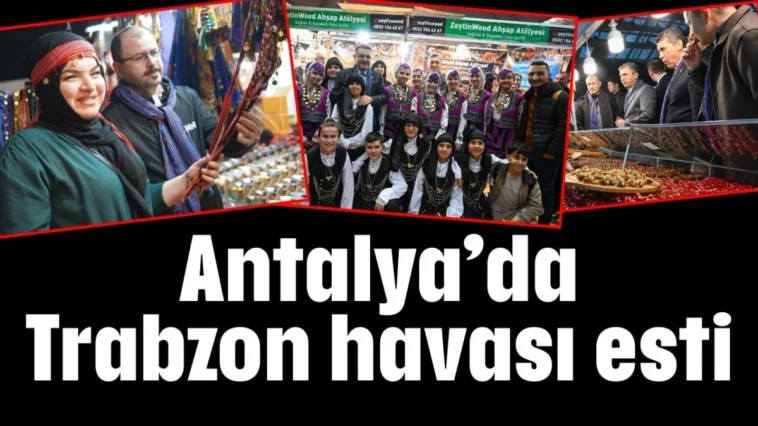 Antalya’da Trabzon havası esti